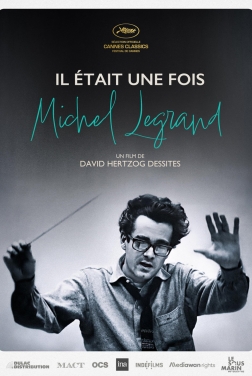 Il était une fois Michel Legrand (2024)